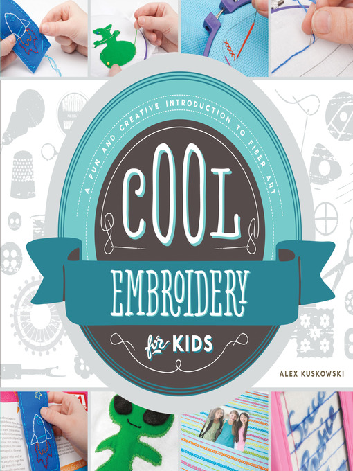 Title details for Cool Embroidery for Kids by Alex Kuskowski - Available